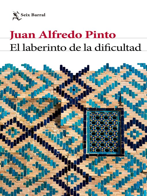 Title details for El laberinto de la dificultad by Juan Alfredo Pinto - Available